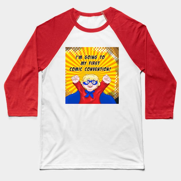 I'm Going to My First Comic Convention Baseball T-Shirt by Geek Mamas